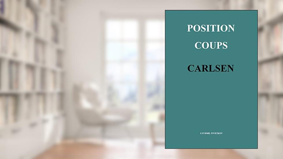 Position Coups: Carlsen, written by Lyudmil Tsvetkov
