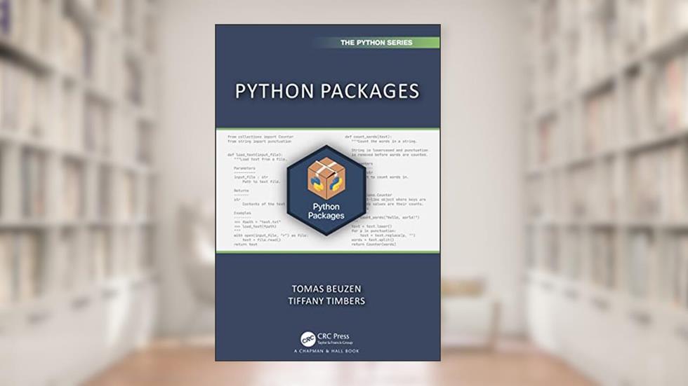 Python Packages (Chapman & Hall/CRC The Python Series), written by Tomas Beuzen; Tiffany Timbers