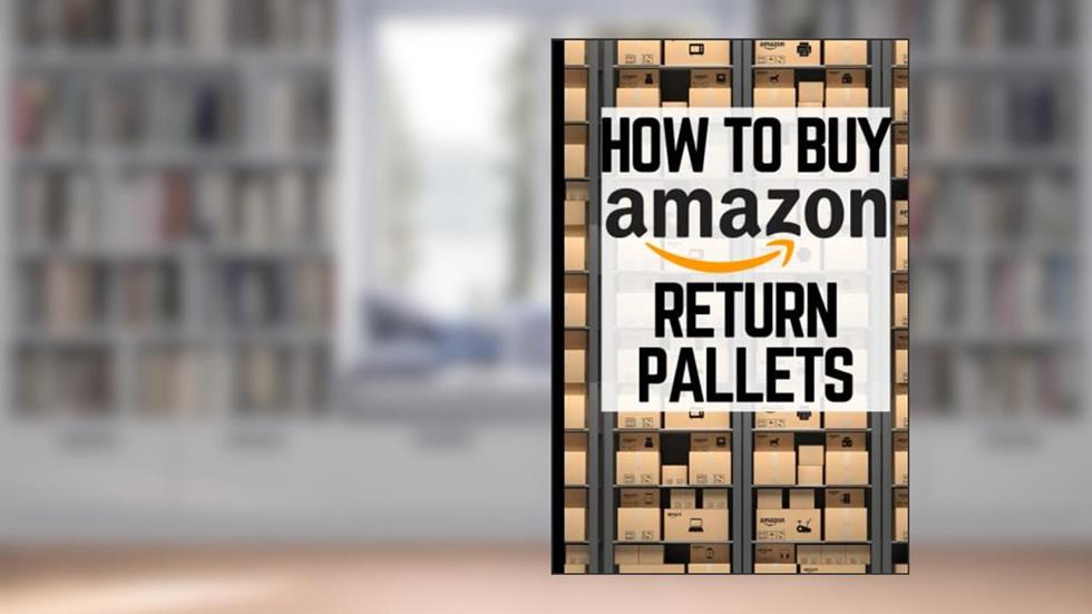 How To Buy Amazon Return Pallets: Easy Ways to Sell Amazon Liquidation Pallets For Cash, written by James Walker