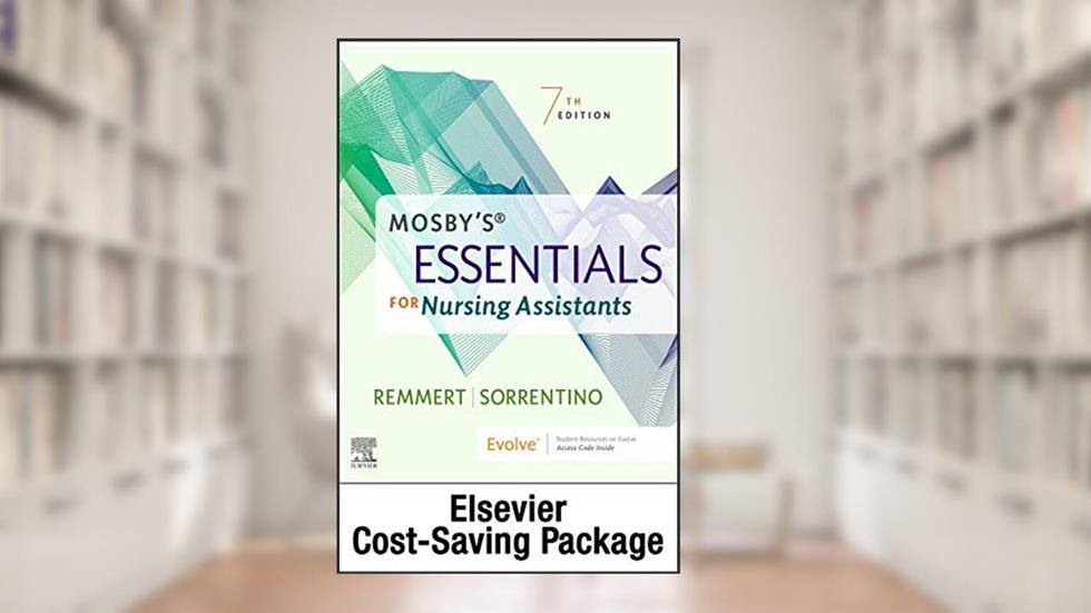 Mosby's Essentials for Nursing Assistants - Text and Workbook package, written by Leighann Remmert MS  RN; Sheila A. Sorrentino PhD  RN