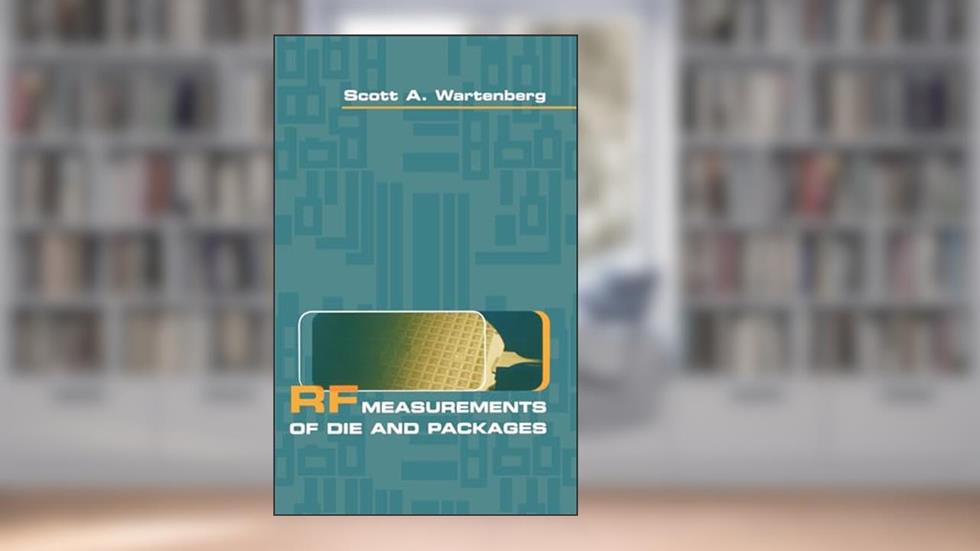 RF Measurements of Die and Packages (Artech House Microwave Library (Hardcover)), written by Scott A Wartenberg