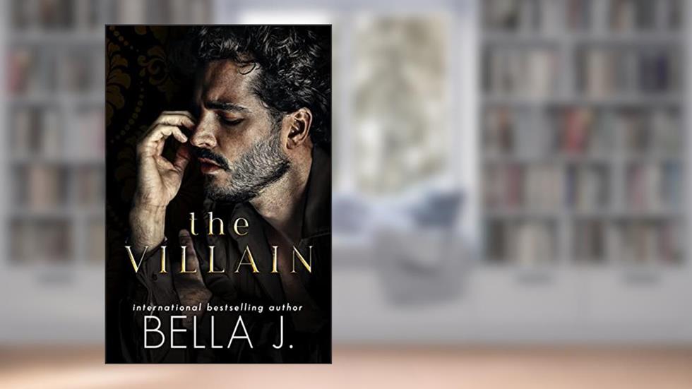 The Villain: A Dark Captive Standalone Romance, written by Bella J