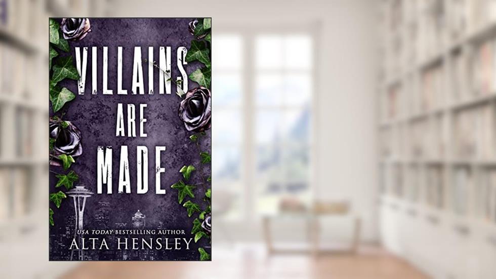 Villains Are Made: A Dark Enemies to Lovers Romance (Gods Among Men Book 1), written by Alta Hensley