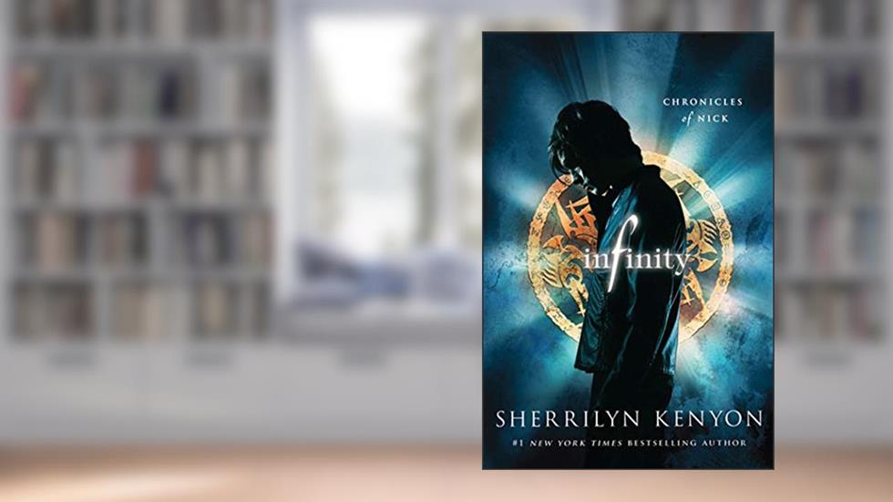 Infinity: Chronicles of Nick (Chronicles of Nick, 1), written by Sherrilyn Kenyon