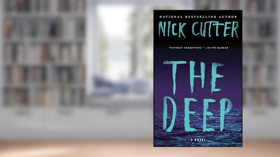The Deep: A Novel, written by Nick Cutter