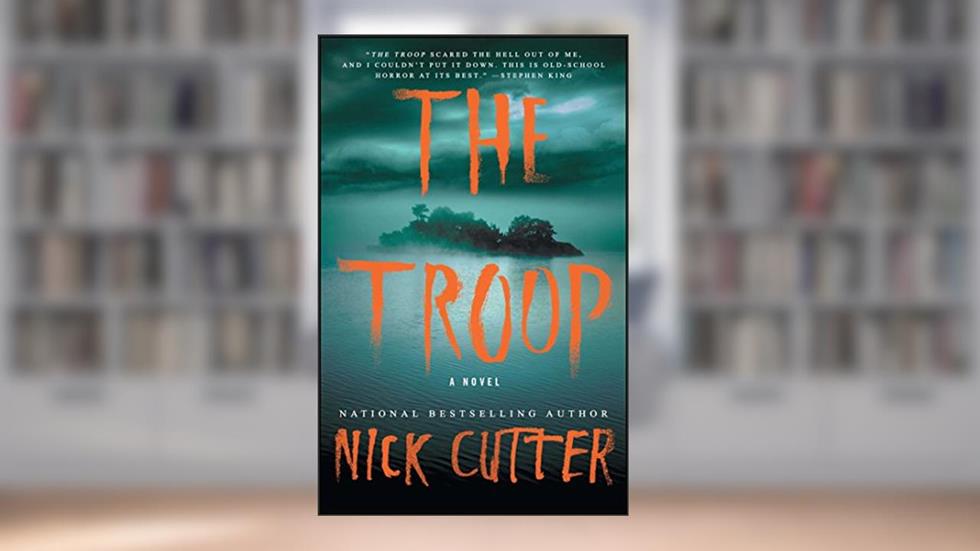 The Troop: A Novel, written by Nick Cutter
