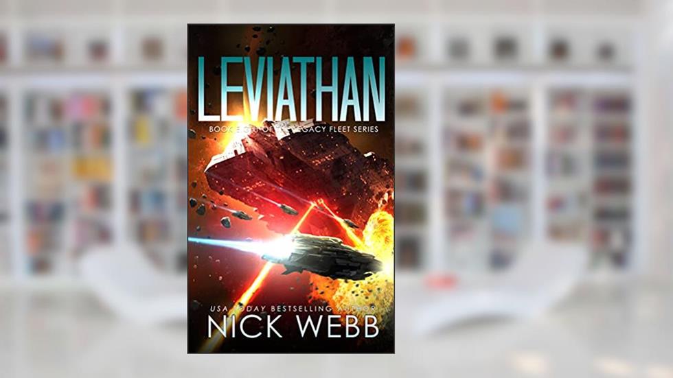 Leviathan: Book 8 of the Legacy Fleet Series, written by Nick Webb