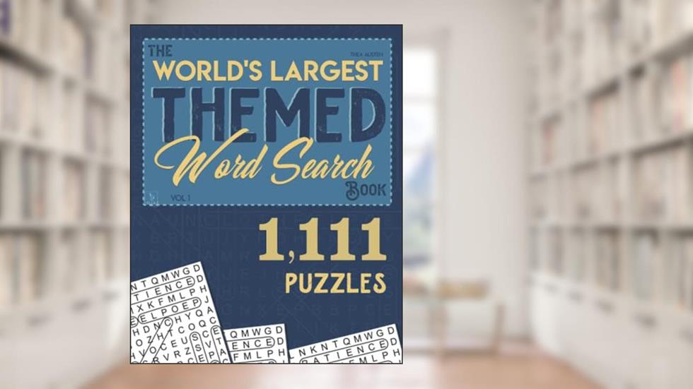 The World's Largest Themed Word Search Book - Vol. 1: 1,111 Puzzles for Adults & Seniors, written by Thea Austen