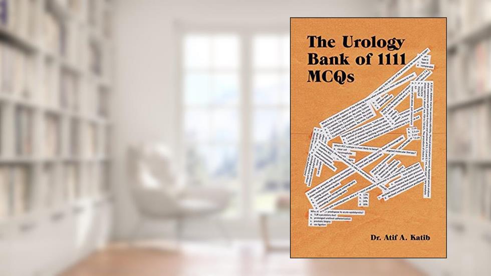 The Urology Bank of 1111 MCQs, written by Atif Katib