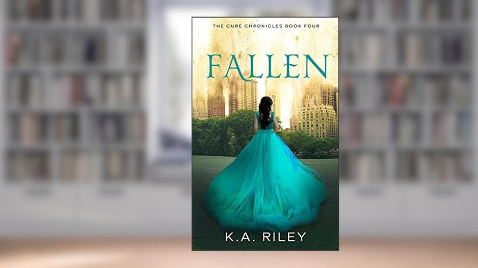 Fallen (The Cure Chronicles Book 4), written by K. A. Riley