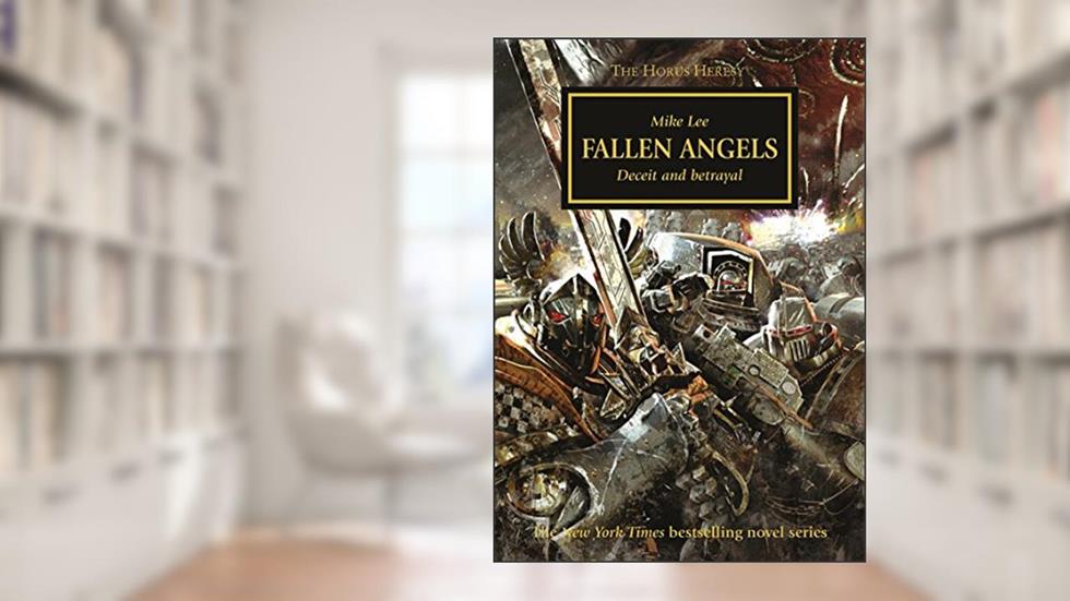 Fallen Angels (The Horus Heresy Book 11), written by Mike Lee