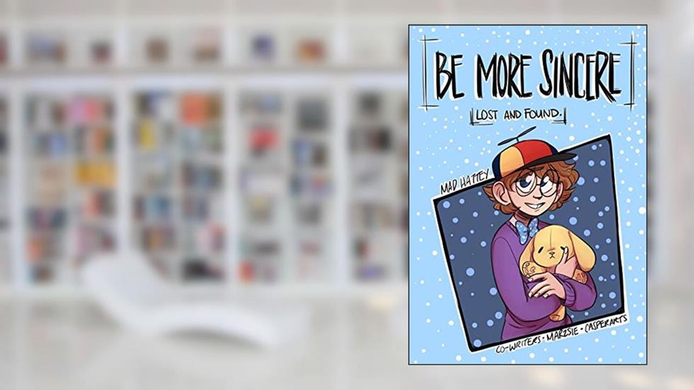 Be More Sincere: Lost and Found, written by Mad Hattey; Marz sie; Casper Arts