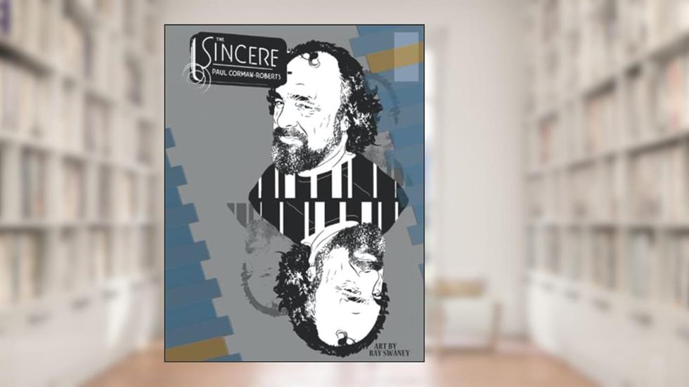 The Sincere, written by Paul Corman-Roberts