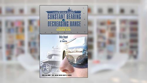 Cover from Constant Bearing - Decreasing Range: A Makeover for Sailor Sam, written by JD Hamilton; Skip Vogel