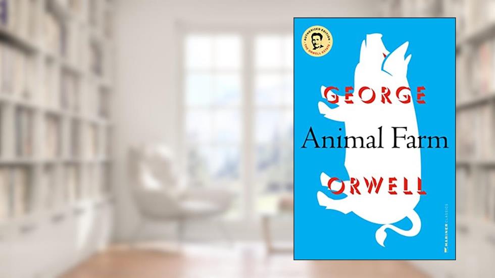 Animal Farm: (Authorized Orwell Edition)-A Mariner Books Classic (An Hbj Modern Classic), written by George Orwell