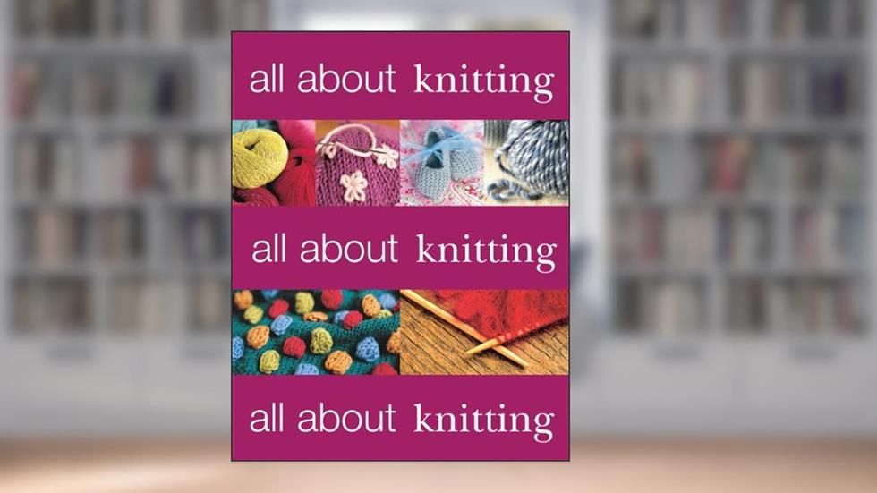 All about Knitting, written by Martingale