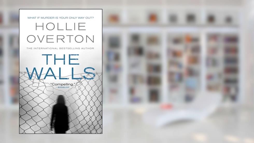 The Walls, written by Hollie Overton