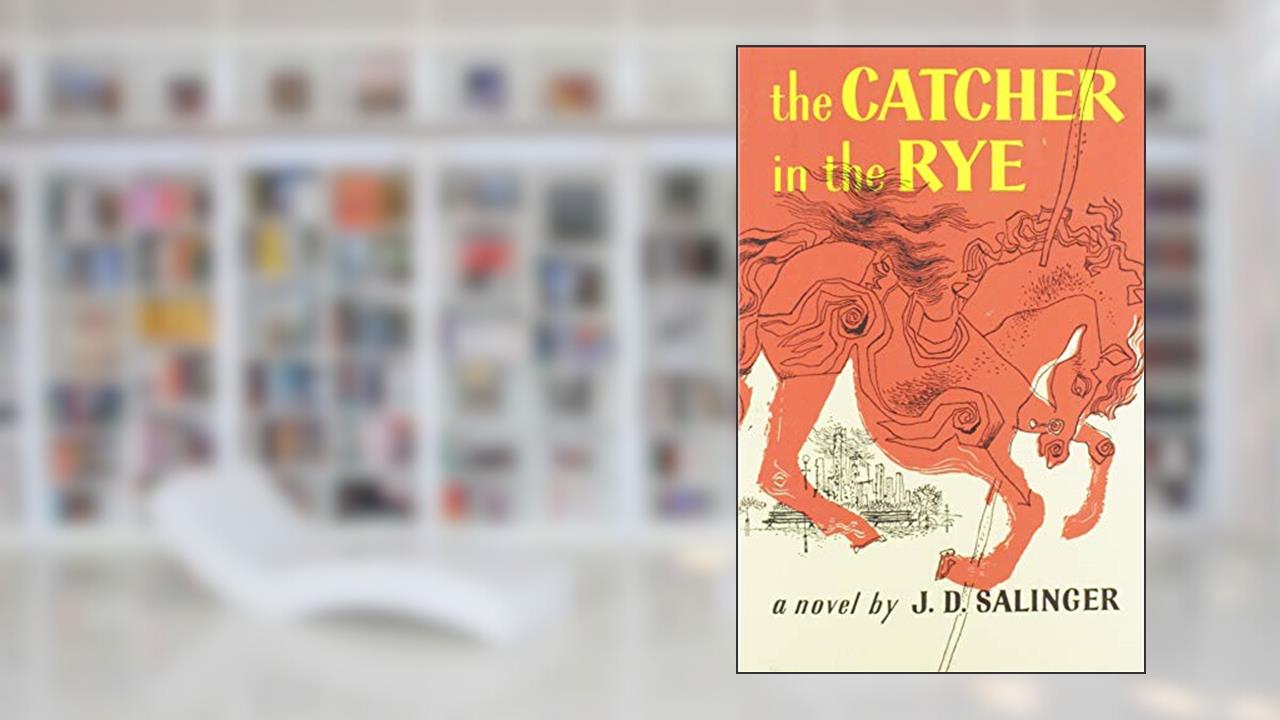 The Catcher in the Rye, written by J. D. Salinger