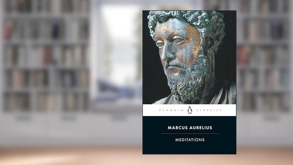 Meditations (Penguin Classics), written by Marcus Aurelius