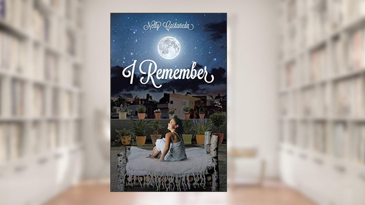 I Remember, written by Nelly Castañeda