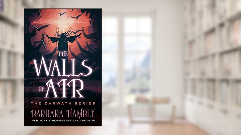 The Walls of Air (The Darwath Series), written by Barbara Hambly