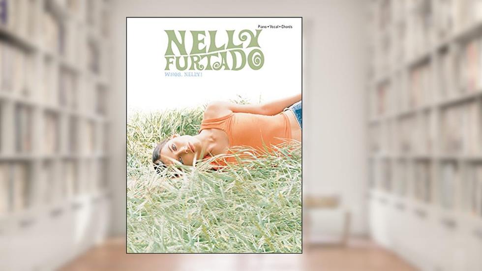 Nelly Furtado -- Whoa, Nelly!: Piano/Vocal/Chords, written by Nelly Furtado