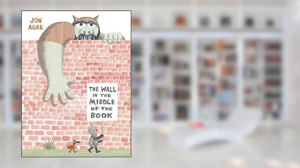The Wall in the Middle of the Book, written by Jon Agee