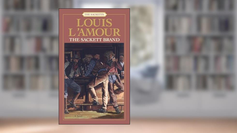 The Sackett Brand (The Sacketts #10), written by Louis L'Amour