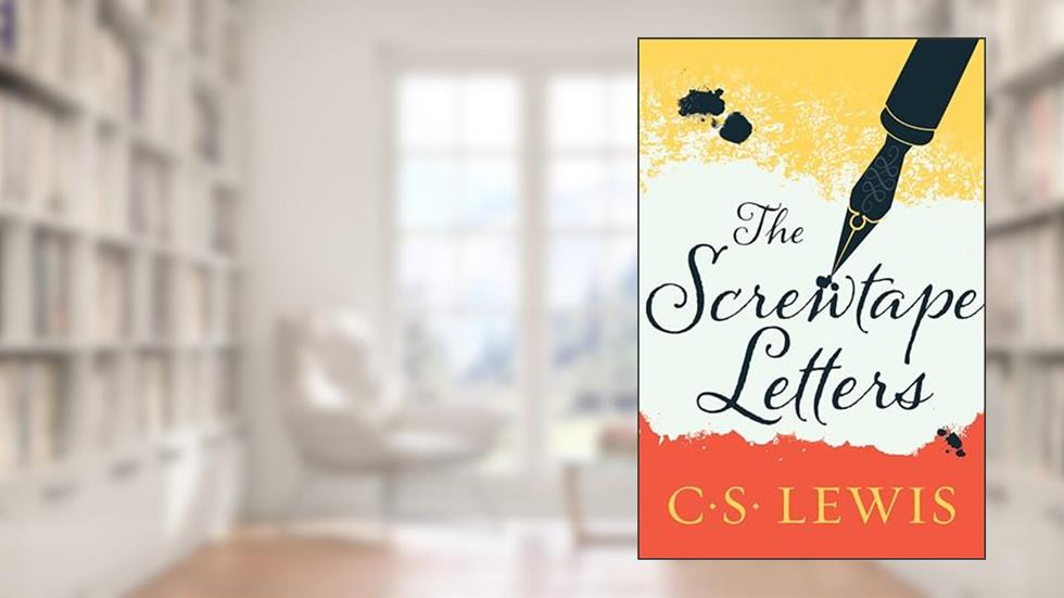The Screwtape Letters (The C.S. Lewis Signature Classics), written by C. S. Lewis