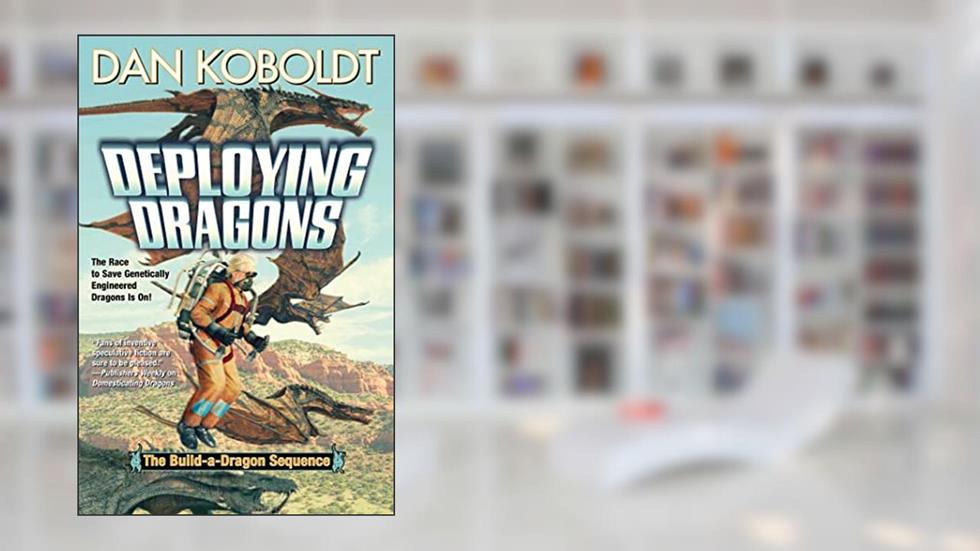Deploying Dragons (2) (Build-A-Dragon Sequence), written by Dan Koboldt