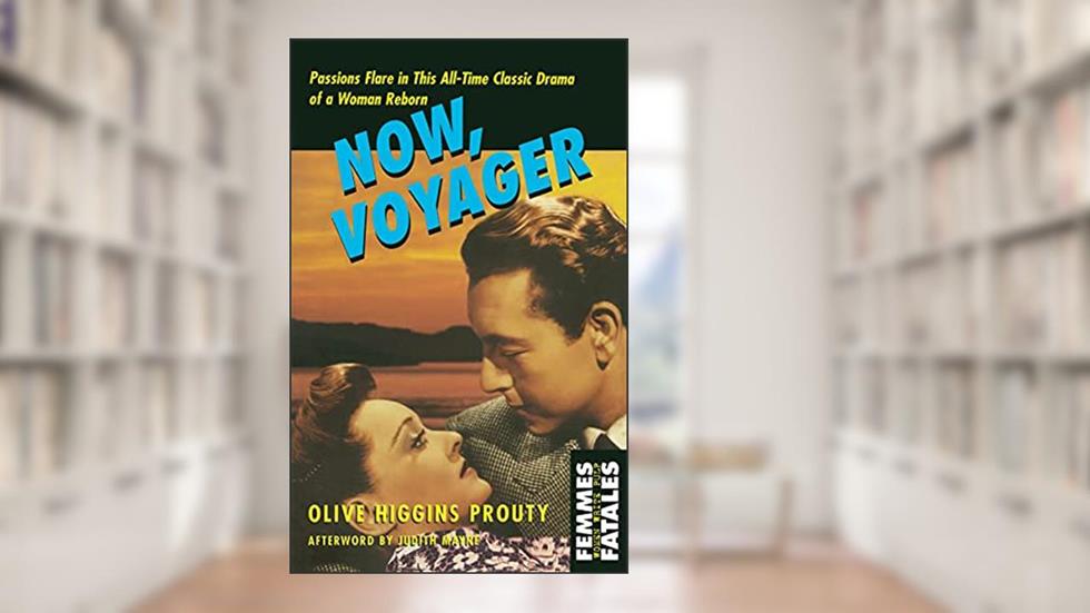 Now, Voyager (Femmes Fatales), written by Olive Higgins Prouty