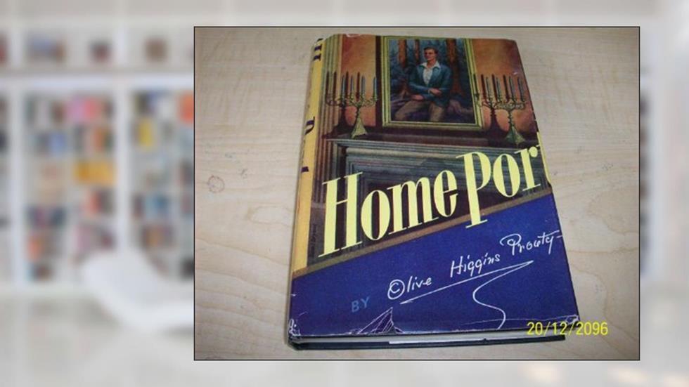 Home Port, written by Olive Higgins Prouty