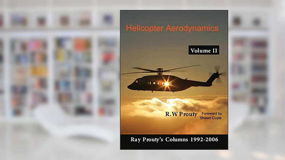 Helicopter Aerodynamics, Vol. 2, written by Ray Prouty