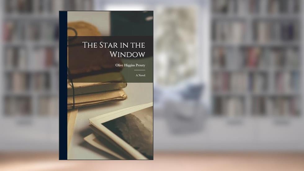 The Star in the Window, written by Olive Higgins Prouty