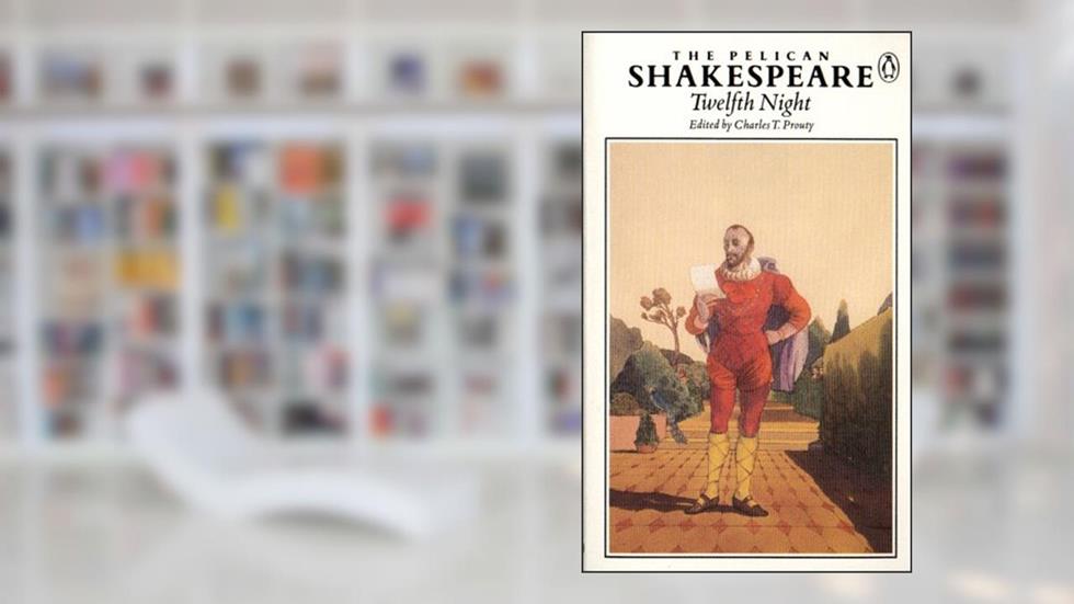 Twelfth Night (Shakespeare, Pelican), written by William Shakespeare; Charles T. Prouty