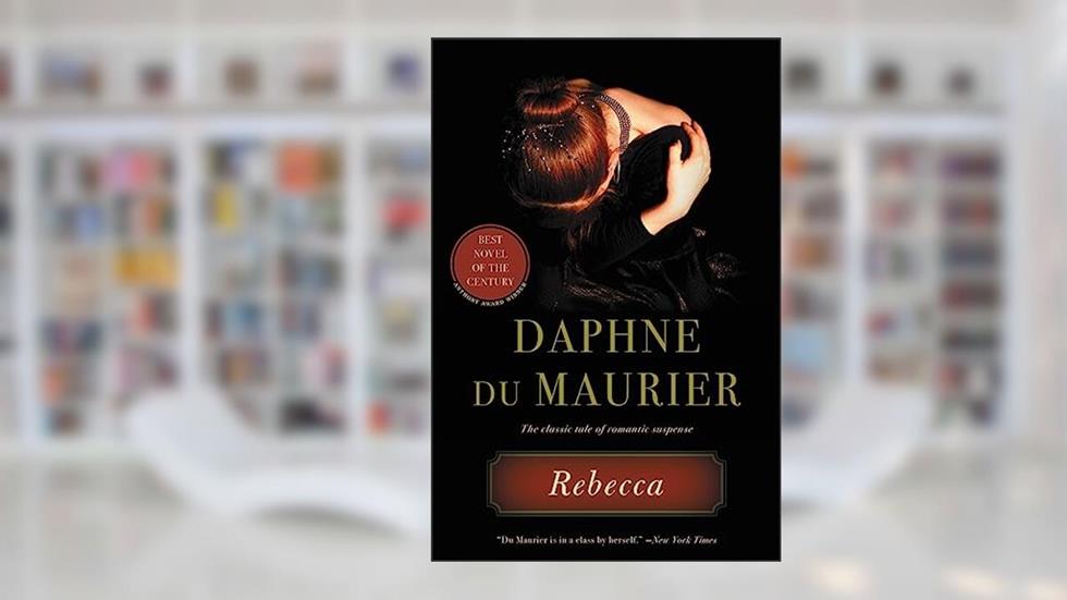 Rebecca, written by Daphne du Maurier