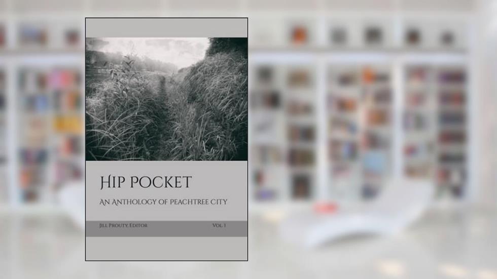 Hip Pocket: An Anthology of Peachtree City, written by Jill Prouty
