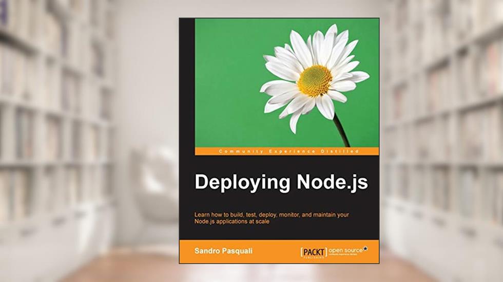 Deploying Node.js, written by Sandro Pasquali