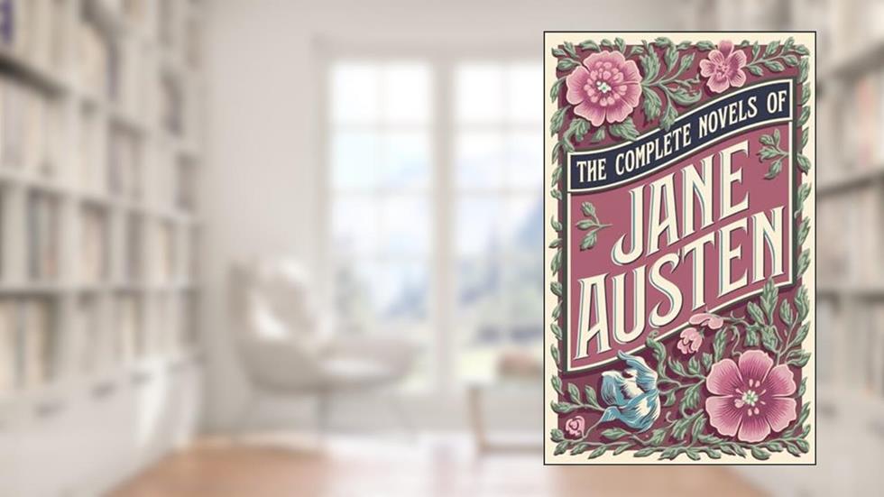 The Complete Novels of Jane Austen (Leather-bound Classics), written by Jane Austen