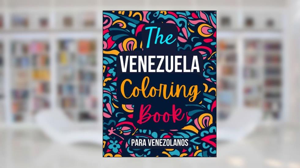 The Venezuela Coloring Book: Para Venezolanos - Celebrating Venezuelan Culture, written by Luz  Coloring Books