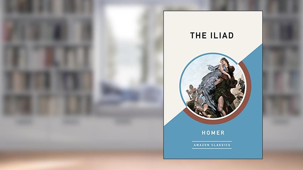 The Iliad (AmazonClassics Edition), written by Homer
