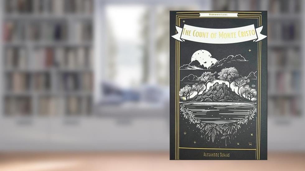 The Count of Monte Cristo (Wordsworth Classics), written by Alexandre Dumas
