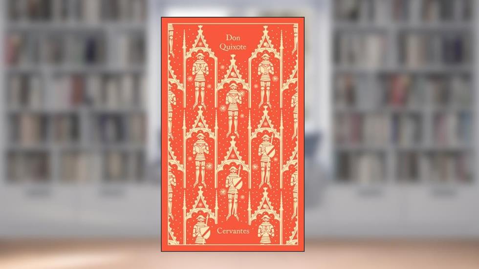 Don Quixote (Penguin Clothbound Classics), written by Miguel De Cervantes Saavedra