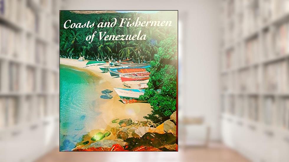 Venezuelan Coast and Their Fishermen, written by Luis Alberto Crespo