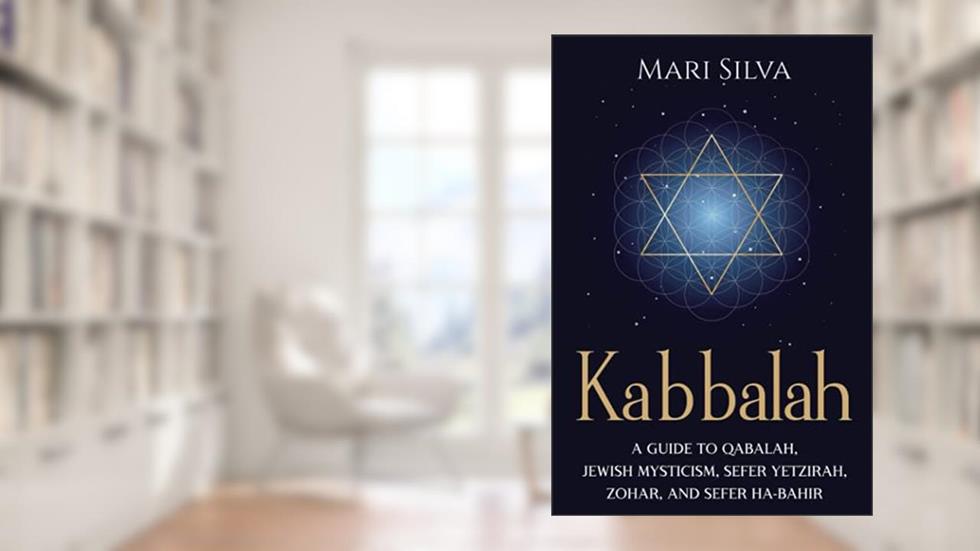 Kabbalah: A Guide to Qabalah, Jewish Mysticism, Sefer Yetzirah, Zohar, and Sefer Ha-Bahir (Spirituality around the world), written by Mari Silva