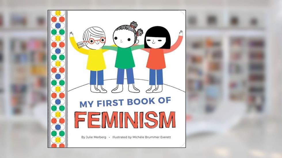 My First Book of Feminism, written by Julie Merberg