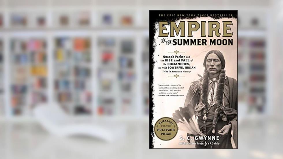 Empire of the Summer Moon: Quanah Parker and the Rise and Fall of the Comanches, the Most Powerful Indian Tribe in American History, written by S. C. Gwynne