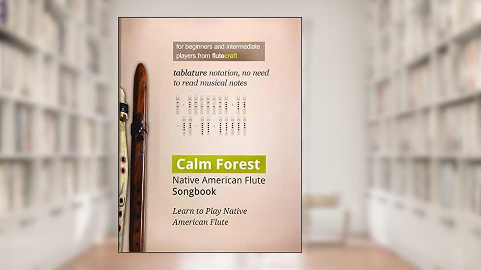 Calm Forest: Native American Flute Songbook, written by Wojciech Usarzewicz