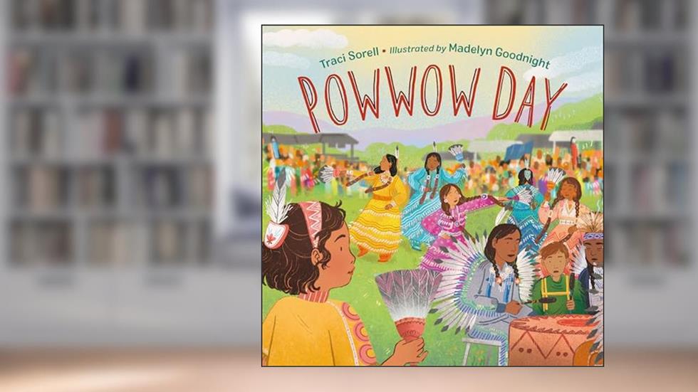 Powwow Day, written by Traci Sorell