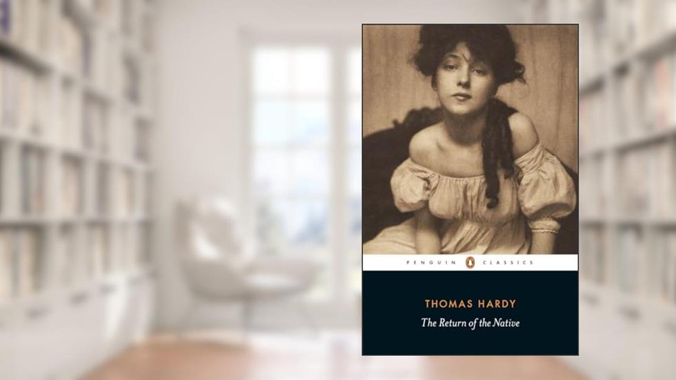 The Return of the Native (Penguin Classics), written by Thomas Hardy